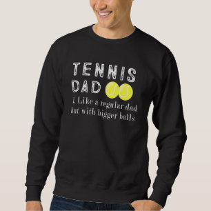 Sweatshirt Papa Tennis Comme Un Papa Mais Avec Des Ballons Pl