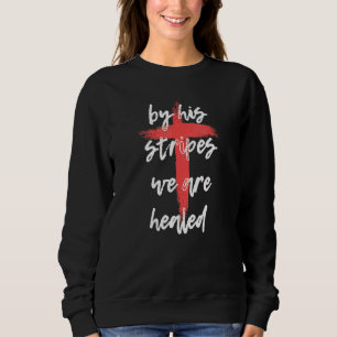 Sweatshirt Par Ses Stripes, Nous Sommes Guéris - Ésaïe 535 Bi
