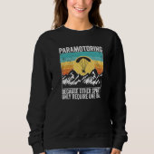 Sweatshirt Paramotor Pilot because other sports require Param (Devant)