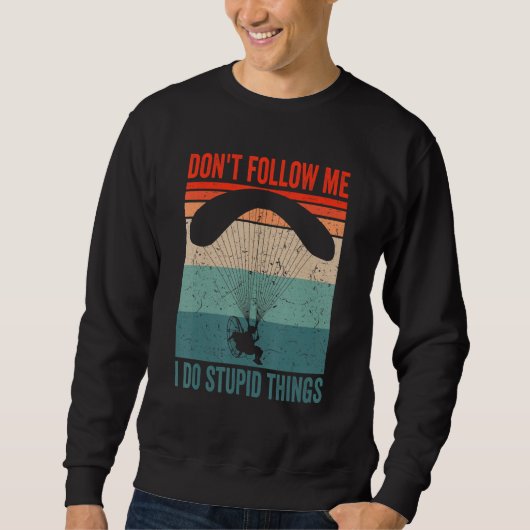 Sweatshirt Paramotor Pilot don't follow me Paramotoring (Devant)
