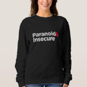 Sweatshirt Paranoïaque et peu sûr d'elle-même Dépendre de l'a (Devant)