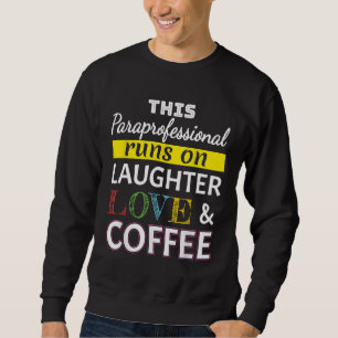 Sweatshirt Paraprofessionnel court sur Laughter Love Coffee P