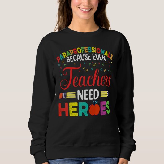Sweatshirt Paraprofessionnels Parce Que Même Les Enseignants (Devant)