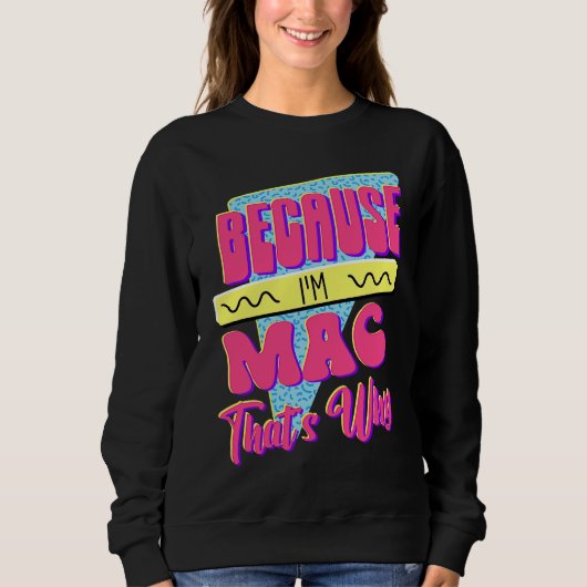 Sweatshirt Parce que je suis Mac, voilà pourquoi (Devant)