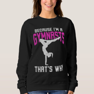 Sweatshirt Parce que je suis Une Gymnaste C'est pourquoi