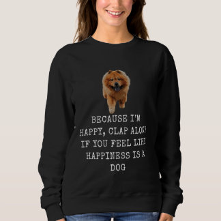 Sweatshirt Parce que joyeux Chien Funny Chien Papa et Chien M