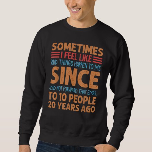 Sweatshirt Parfois j'ai l'impression que de mauvaises choses (Devant)