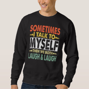 Sweatshirt Parfois, Je Me Parle À Moi-Même, Puis Nous Rivalis