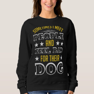 Sweatshirt Parfois Je Rencontre Des Gens Et Je Me Sens Mal Po