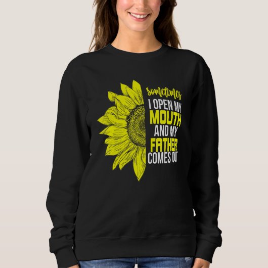 Sweatshirt Parfois J'Ouvre Ma Bouche Et Mon Père Sortit (Devant)