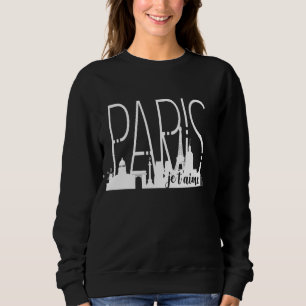 Sweatshirt Paris Skyline Tour Eiffel Français Je t'aime Franc