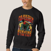 Sweatshirt Parkour because running is too easy Premium (Devant)