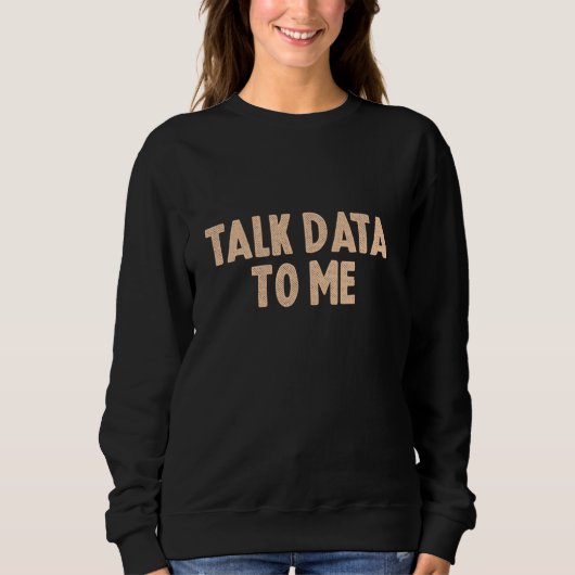 Sweatshirt Parler Données À Moi Analyste De Données Scientifi (Devant)
