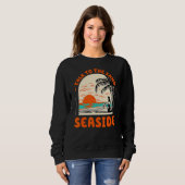 Sweatshirt Parlez À Sand Seaside Beach Oregon Ocean Summer (Devant entier)
