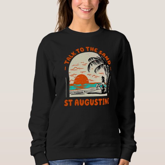 Sweatshirt Parlez Au Sand St Augustine Beach Floride Océan (Devant)
