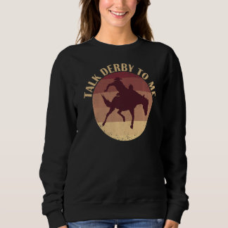 Sweatshirt Parlez Derby À Moi Cheval Jockey Kentucky Cheval P