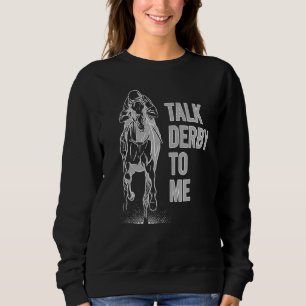 Sweatshirt Parlez Derby À Moi Course À Cheval Parlez Derby À