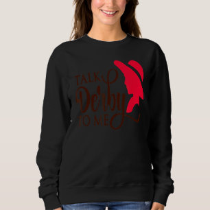 Sweatshirt Parlez Derby À Moi Derby Day 2022 Kentucky Horse D