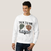 Sweatshirt Parlez-moi Jésus US Drapeau chrétien (Devant entier)