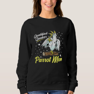Sweatshirt Parrot Quaker Qualifié Maman Pour Un Oiseau