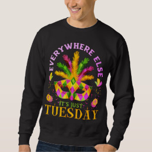 SWEATSHIRT PARTOUT AILLEURS C'EST JUSTE MARDI FUN MARDI GRAS