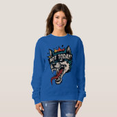 Sweatshirt Pas aujourd'hui (Devant entier)