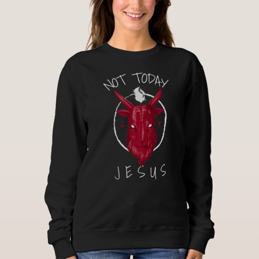 Sweatshirt Pas aujourd'hui Jésus Satan meme (Devant)