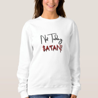 Sweatshirt Pas aujourd'hui Satan