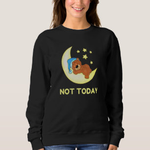 Sweatshirt Pas aujourd'hui Sleeping Ours Lazy Novelty Nuit ét