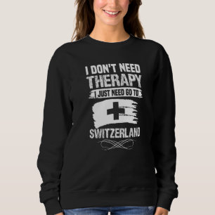 Sweatshirt Pas besoin de thérapie Je dois juste aller en Suis