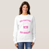 Sweatshirt Pas de café Pas de Workee Funny mignon rose Retro (Devant entier)