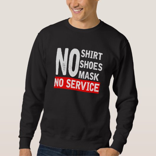 Sweatshirt Pas De Chemise Pas De Chaussures Pas De Service (Devant)