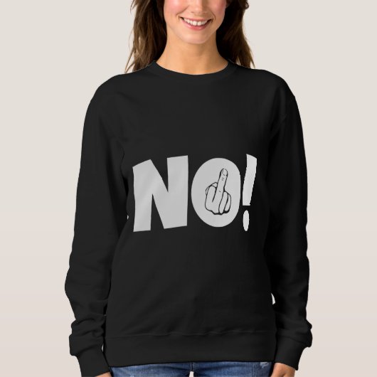 Sweatshirt Pas de déclaration provocatrice sur le doigt moyen (Devant)