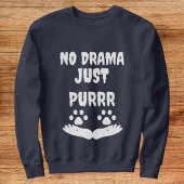 Sweatshirt Pas De Drame Juste Purr Cat Vibe Drôle Mignonne Pa