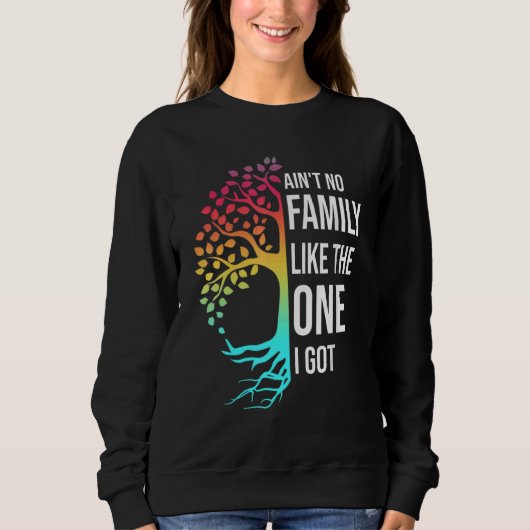 Sweatshirt Pas de famille comme celle que j'ai (Devant)