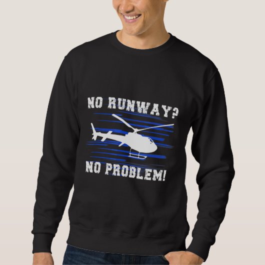 Sweatshirt Pas de piste Pas de problème Cool hélicoptère pilo (Devant)