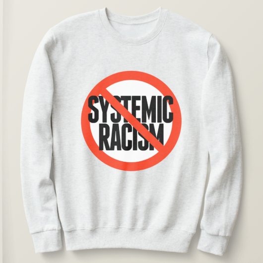Sweatshirt Pas de racisme systémique (Design devant)