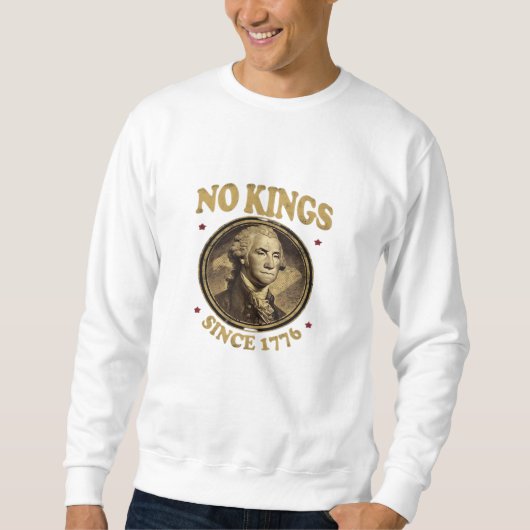 Sweatshirt Pas de rois depuis 1776 Classique (Devant)