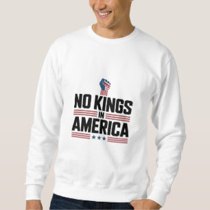 Sweatshirt Pas de rois en Amérique USA Rétro Classique
