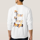 Sweatshirt pas de temps pour les gens toxiques (Dos)