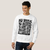 Sweatshirt Pas de travail, pas d'école, les travailleurs avan (Devant entier)