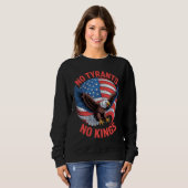 Sweatshirt Pas de tyrans, pas de rois Aigle Drapeau américain (Devant entier)