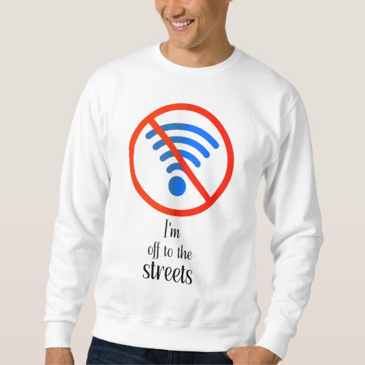 Sweatshirt "Pas d'Internet ? Pas de problème !", Funny cyber (Devant)