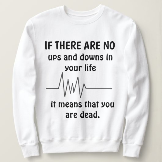 Sweatshirt "PAS D'UPS ET DE DOWNS" (Design devant)