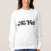 Sweatshirt Pas encore (Devant)