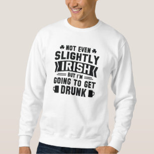 Sweatshirt Pas même un peu irlandais, mais je vais m’endormir