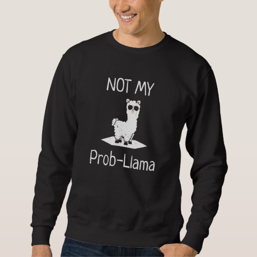 Sweatshirt Pas Mon Prob LLama Llamas (Devant)