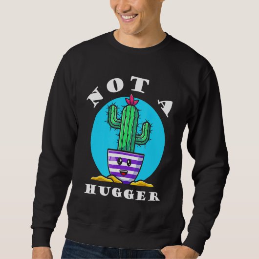 Sweatshirt Pas Un Gros Cactus Plantes Sarcastique 1 (Devant)