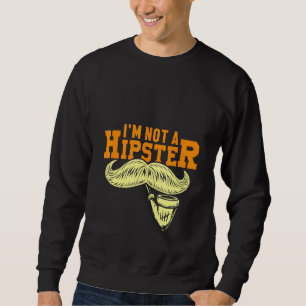 Sweatshirt Pas Un Hipster Mustache Pipe Smoker Hippie Free Sp