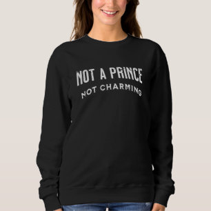 Sweatshirt Pas un prince pas charmant